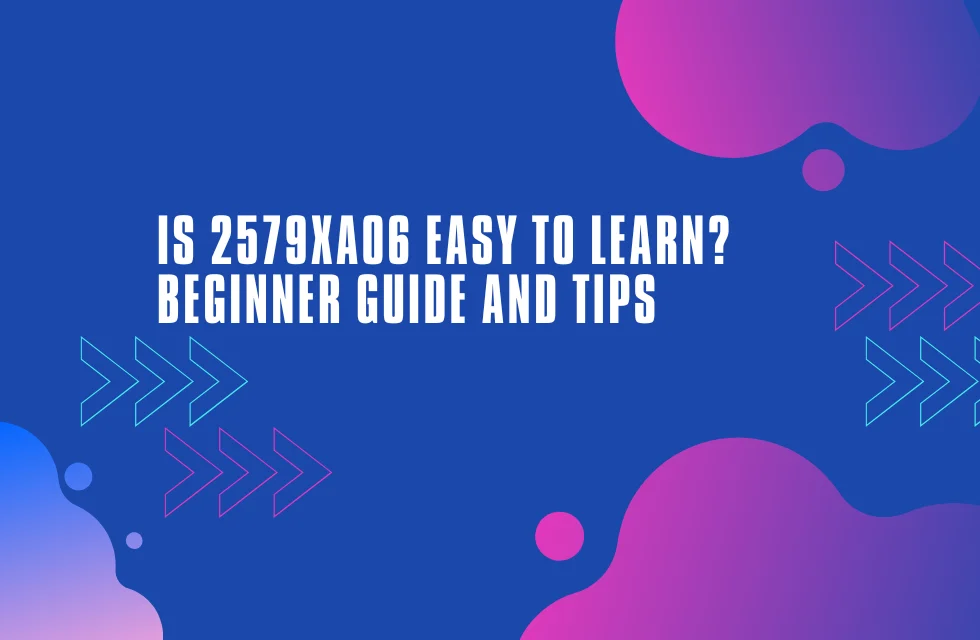 is 2579xao6 easy to learn